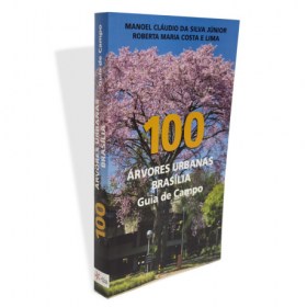 100 Árvores Urbanas de Brasília (Guia de Campo)