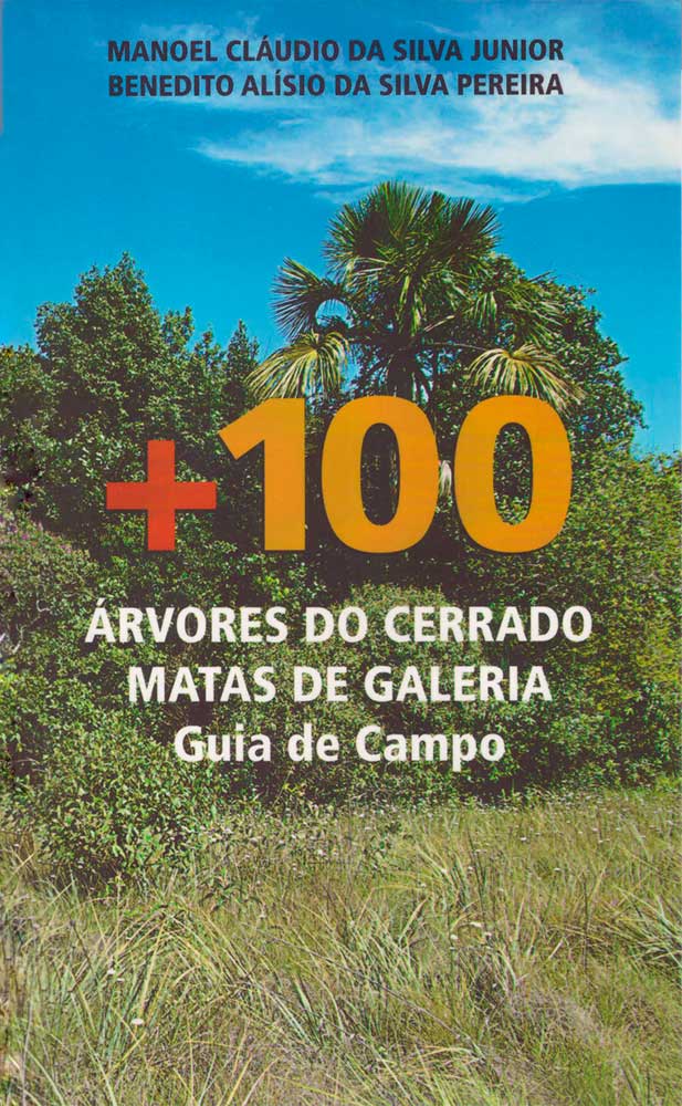 “+ 100 ÁRVORES DO CERRADO MATAS DE GALERIA: GUIA DE CAMPO”